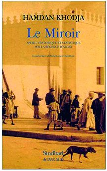 الحكم التركي والاحتلال الفرنسي بالجزائر نظرات مقارنة لحمدان خوجة  في كتابه «المرآة» 