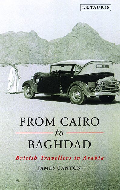 من القاهرة إلى بغداد الرحالة البريطانيون في شبه الجزيرة العربية